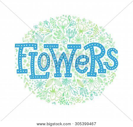 Vector Illustration Of Flowers Text For Logo Design And Branding. Hand Drawn Lettering, Tipography W