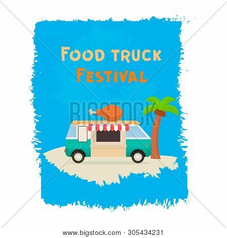 Cartoon Food Truck Summer Poster. Flat Vector Fast Food Restaurant Banner.