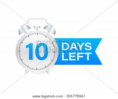 10 Days Left On Allarm Clock On White Background. Vector Stock Illustration.
