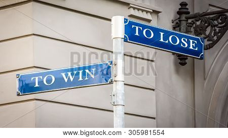 Street Sign The Direction Way To Win Versus To Lose