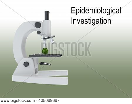 3d Illustration Of A Microscope With A Coronavirus Particle And Epidemiological Investigation Title,
