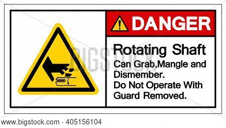 Danger Rotating Shaft Can Grab,mangle And Dismember Do Not Operate With Guard Removed Symbol Sign, V