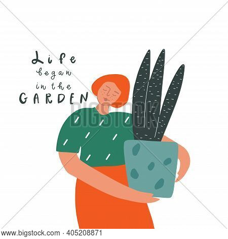 Vector Woman With Plant In The Flower Pot, Handwritten Quote: Life Began In The Garden