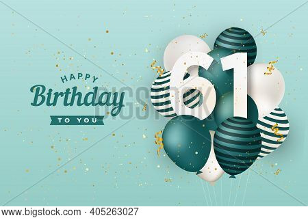 Happy 61th Birthday With Green Balloons Greeting Card Background. 61 Years Anniversary. 61th Celebra