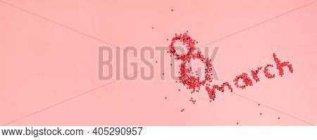 Glitter Lettering Red Sparkles In The Shape Of 8 Eight March On Pink Background Banner Happy Interna