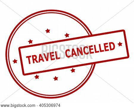 Rubber Stamp With Text Travel Cancelled Inside, Vector Illustration