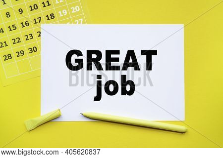 Great Job. Abstract Calendar Yellow Collour On A Yellow Background , Business Concept Written On Not