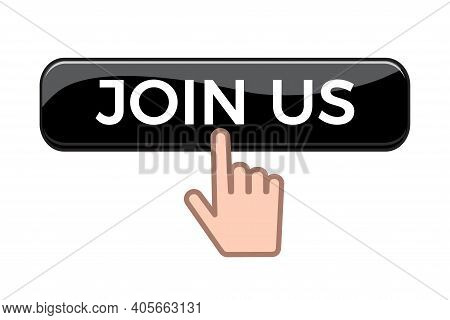 Hand Clicking Join Us Button Isolated On White Background. Flat Vector Illustration