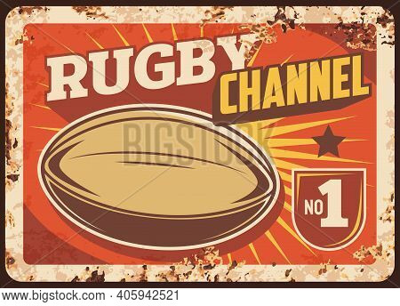 Rugby Sport Channel Rusty Metal Vector Plate. Rugby Quanco Ball, Vintage Typography And Frame With R