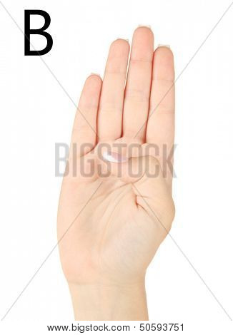 Finger Spelling the Alphabet in American Sign Language (ASL). Letter B
