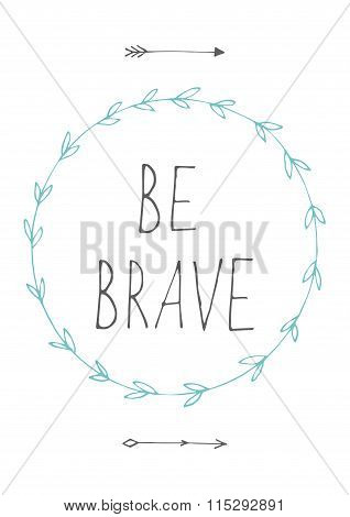 Be Brave Quote Background