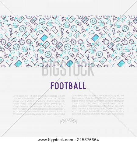 Football concept with thin line icons: player, whistle, soccer, goal, strategy, stopwatch, football boots, score. Vector illustration for banner, print media, web page.