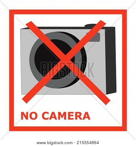 No Camera Takeing Photo Is Not Allowed Ban Picture Of Camera Crossed In Red Frame With Sign No Camer