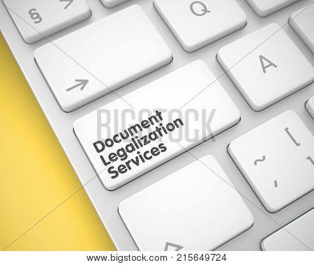 Document Legalization Services Written on White Button of Conceptual Keyboard. Close View View on Modern Keyboard - Document Legalization Services White Button. 3D Render.