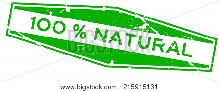 Grunge green 100 percent natural word hexagon rubber seal business stamp on white background