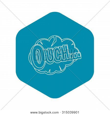 Ouch, Comic Text Speech Bubble Icon. Outline Illustration Of Ouch, Comic Text Speech Bubble Icon For