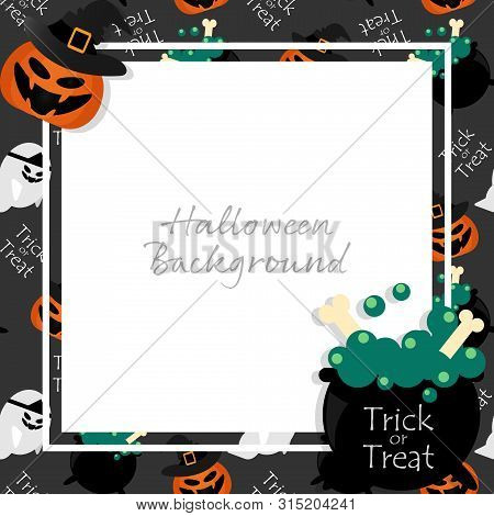 Halloween Background With Pumpkin With Witches Hat, Ghost , Witch Cauldron And Trick Or Treat Text.