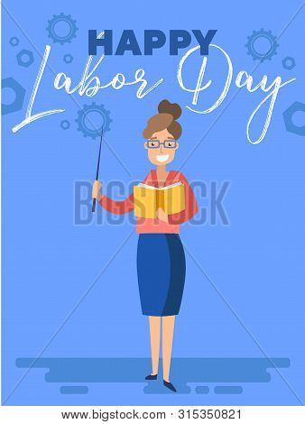Happy Labor Day Poster Or Greeting Card Design With A Female Teacher Or Professor Standing Under Tex