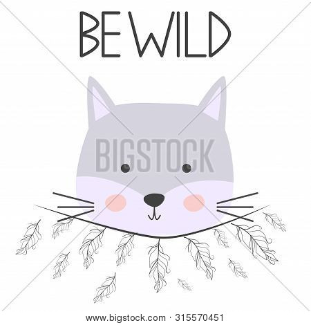 Cute Sweet Little Cat Boy Smiling Face Art. Lettering Quote Be Wild. Kids Nursery Scandinavian Hand 