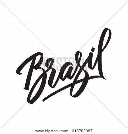 Brasil Word On Portugese. Text Modern Calligraphy. Graphic Print Hand Writing, Lettering, Typography