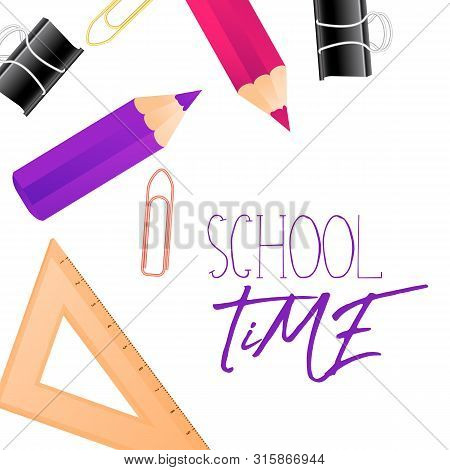 School Suplies Ruler, Color Pencils With Quote School Time, And Copy Space Place Text , Vector Illus