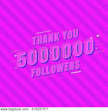 Thank You 5000000 Followers Celebration, Greeting Card For 5m Social Followers.