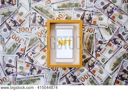 Non-fungible Token Nft, Crypto Art, Digital Art, New Type Of Cryptorurrency. Cell Phone With Golden 