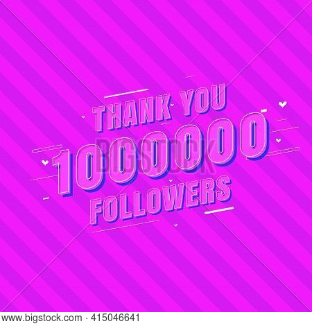 Thank You 1000000 Followers Celebration, Greeting Card For 1m Social Followers.