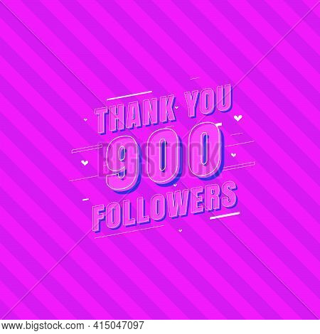 Thank You 900 Followers Celebration, Greeting Card For Social Media Followers.