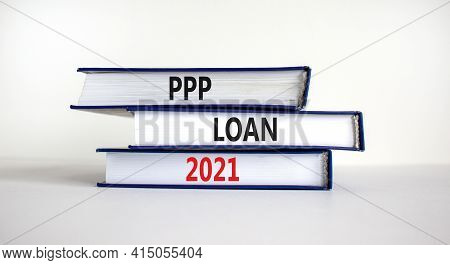 Ppp, Paycheck Protection Program Loan 2021 Symbol. Concept Words Ppp Loan 2021 On Books On A Beautif