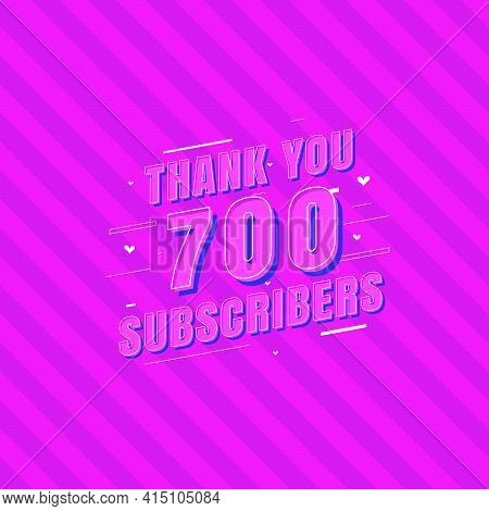 Thank You 700 Subscribers Celebration, Greeting Card For Social Subscribers.