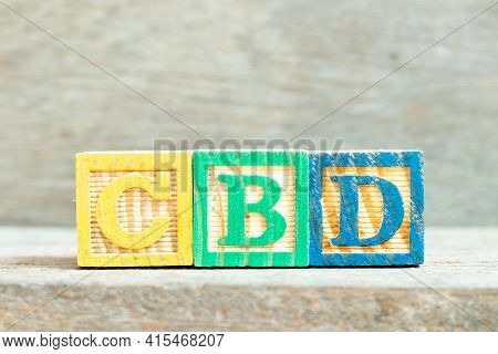 Color Alphabet Letter Block In Word Cbd (abbreviation Of Central Business District Or 
Cannabidiol) 
