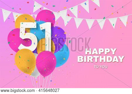 Happy 51th Birthday Balloons Greeting Card Background. 51 Years Anniversary. 51th Celebrating With C