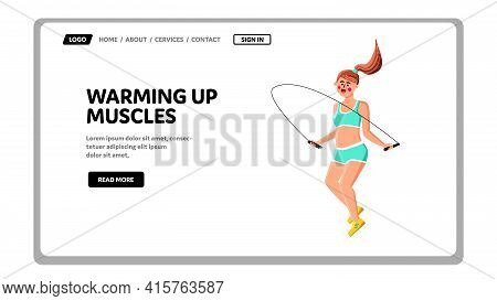 Warming Up Muscles Exercising Girl Athlete Vector. Young Woman Warming Up Muscles With Skipping Rope