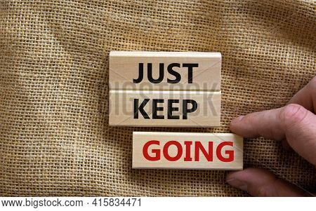 Just Keep Going Symbol. Wooden Blocks With Words 'just Keep Going'. Beautiful Canvas Background, Bus