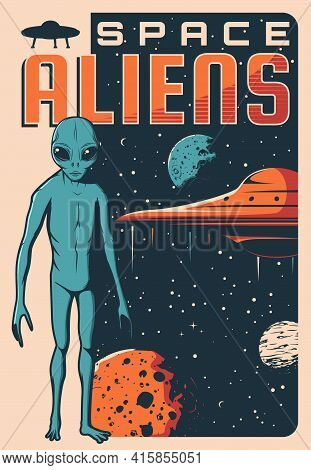 Space Aliens, Ufo Spaceship Retro Vector Banner. Humanoid Alien With Blue Skin And Big Eyes, Extrate