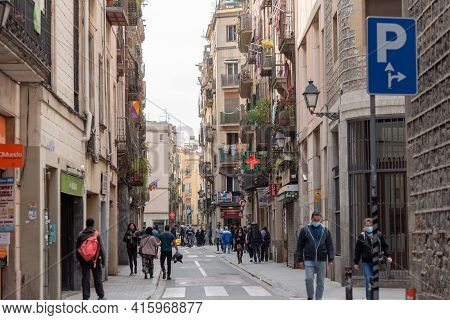 Barcelona, Catalonia: 2021 April 6: People Walk In The Streets Of The El Raval Neighborhood In The C