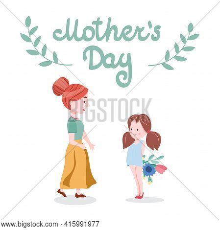 A Girl With A Bouquet Of Flowers Behind Her Back Stands In Front Of Her Mother. Lettering Happy Moth