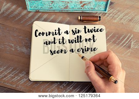 Handwritten quote Commit a sin twice and it will not seem a crime