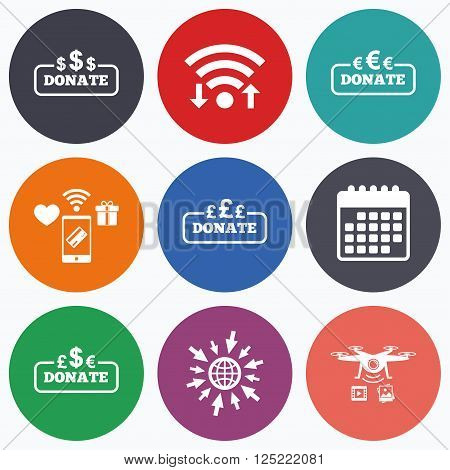 Wifi, mobile payments and drones icons. Donate money icons. Dollar, euro and pounds symbols. Multicurrency signs. Calendar symbol.