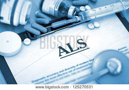 ALS, Medical Concept with Pills, Injections and Syringe. ALS - Medical Report with Composition of Medicaments. Toned Image. ALS - Printed Diagnosis with Blurred Text. 3D Render.