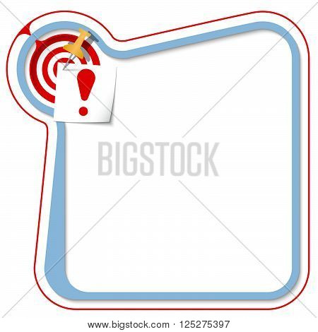 Blue frame for your text with the tack target and exclamation mark