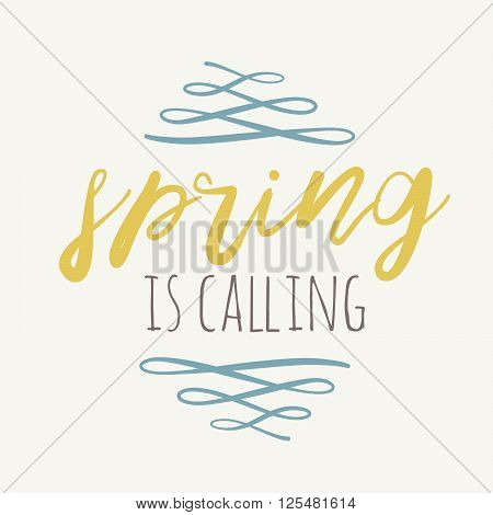 Spring Is Calling Hand Drawn Inspirational Quote. Vector Spring Typography Text Design Element. Brus