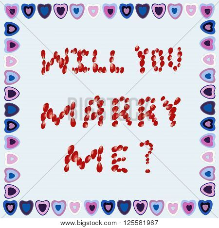 Text Will You marry me? of rose petals on a blue background, frame of hearts.  All objects are grouped. Vector.