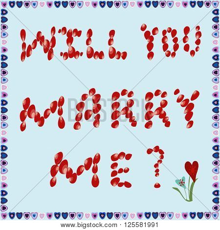 Text will You marry me? of rose petals on a blue background, frame of hearts.  All objects are grouped. Vector.
