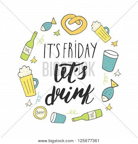 Cute hand drawn doodle postcard with beer glass bottle fish star pretzel. Motivating positive card postcard cover banner background with its friday lets drink lettering quote