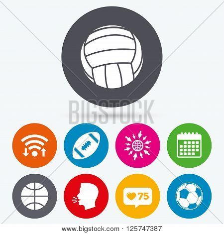 Wifi, like counter and calendar icons. Sport balls icons. Volleyball, Basketball, Soccer and American football signs. Team sport games. Human talk, go to web.