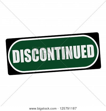 Discontinued white wording on green background black frame