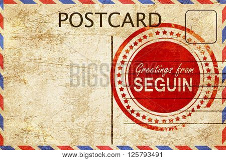 greetings from seguin, stamped on a postcard