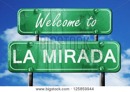 Welcome to la mirada green road sign